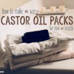 How to Make & Use Castor Oil Packs